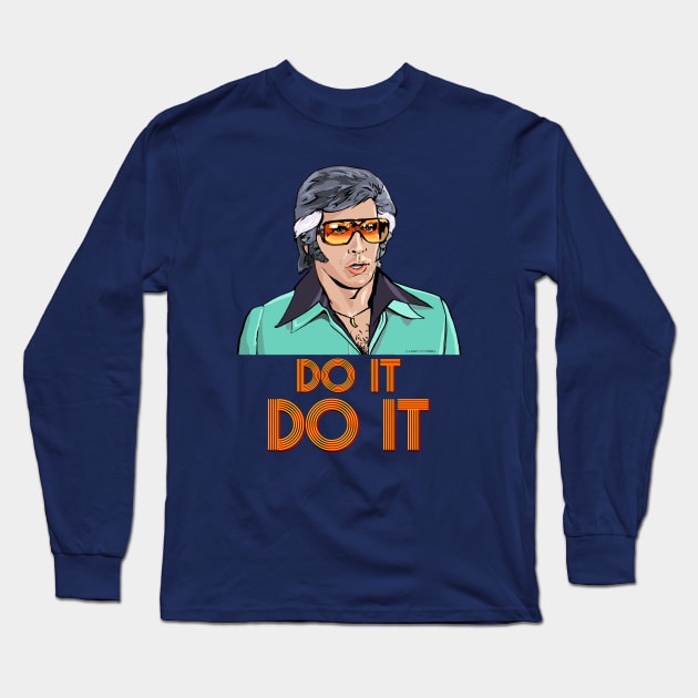 Do it, Do it. Long Sleeve T-Shirt by FanboyMuseum